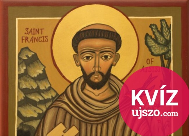 KVÍZ: Assisi Szent Ferenc, a legnépszerűbb szent